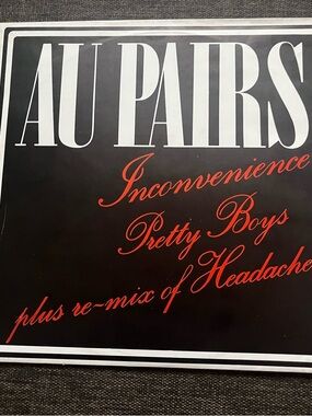 Au Pairs - Inconvenience Pretty Boys Plus Re-Mix Of Headache - Used Vinyl - E34z